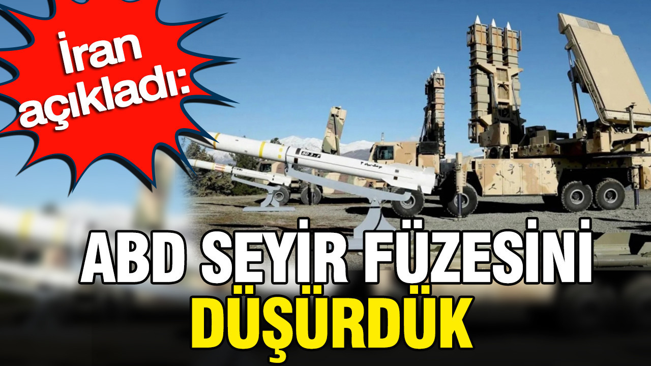 İran açıkladı: ABD seyir füzesini düşürdük